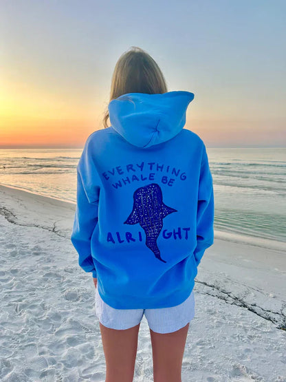 “Everything Whale Be Alright” Hoodie